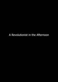 Download A Revolutionist in the Afternoon