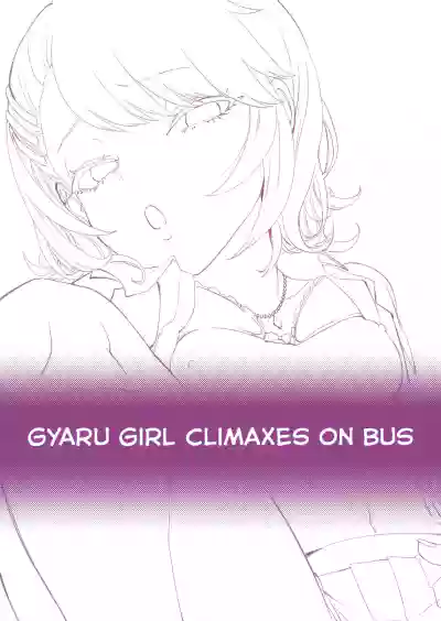 Download Galko wa Bus de Zecchouchuu | Gyaru Girl Climaxes on Bus