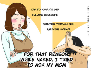 Download Toiu wake de, Zenra de Kaa-san ni Onegai shite mita. | For this reason, while naked, I tried to ask my mom